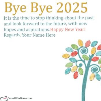 Bye Bye 2025 Quotes Wishes With Name Generator